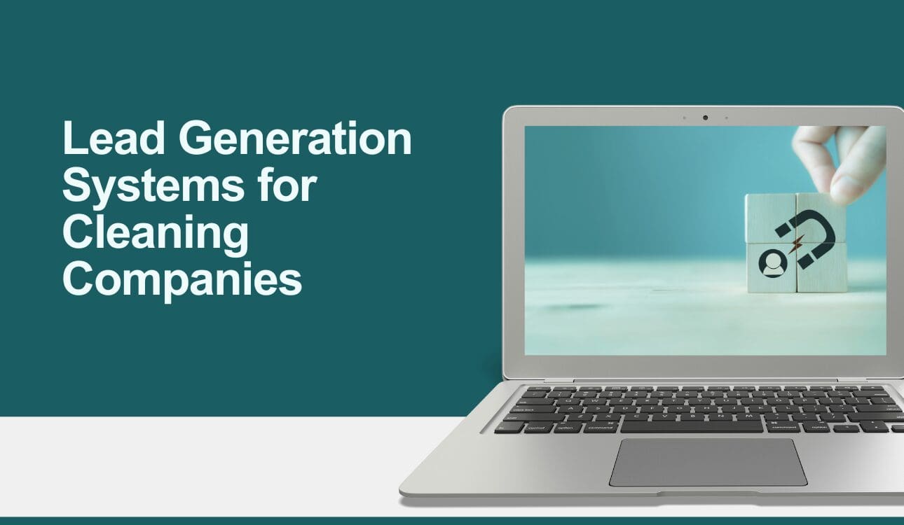 Lead Generation Systems for Cleaning Companies